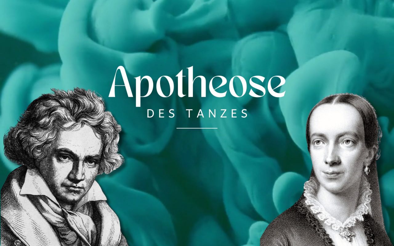Der Schriftzug "Apotheose des Tanzes" vor türkisem Hintergrund. Zeichnungen in schwarzweiß von Emilie Mayer und Ludwig van Beethoven sind rechts und links an den unteren Rändern zu sehen.